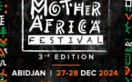 Mother Africa Festival 2024 : la 3e édition les 27 et 28 décembre à  Abidjan 